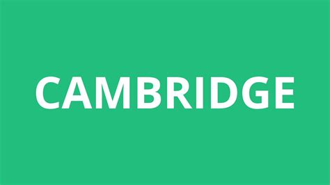 Cambridge pronounce. Things To Know About Cambridge pronounce. 